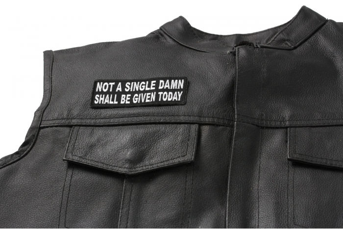 Not A Single Damn Shall Be Given Today Patch - Iron on Patch - 4x1.5 inch shown on leather vest