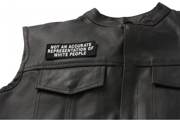 Not An Accurate Representation Of White People Patch, Funny Saying Patches shown on leather vest