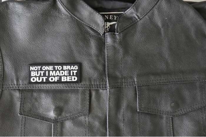 Not One to Brag But I made it out of Bed Patch, Funny Saying Patches shown on leather vest