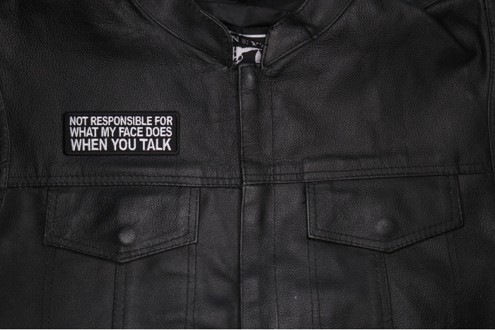 Not Responsible for What my Face Does When You Talk Patch shown on leather vest