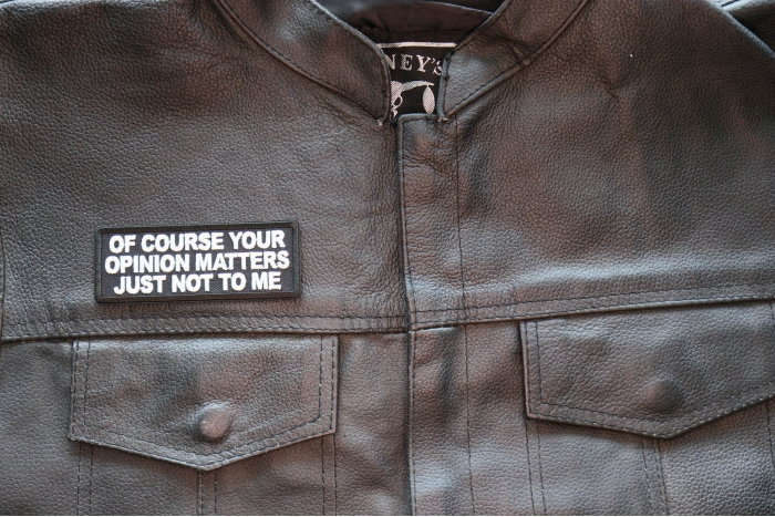Of Course Your Opinion Matters Just not to me Patch, Funny Saying Patches, Sew or Iron on Patch shown on leather vest