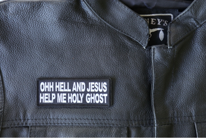 Ohh Hell And Jesus Help me Holy Ghost Patch, Funny Saying Patches shown on leather vest