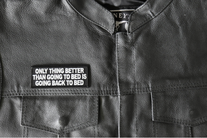 Only Thing Better than Going to bed is going back to bed Patch, Funny Saying Patches shown on leather vest