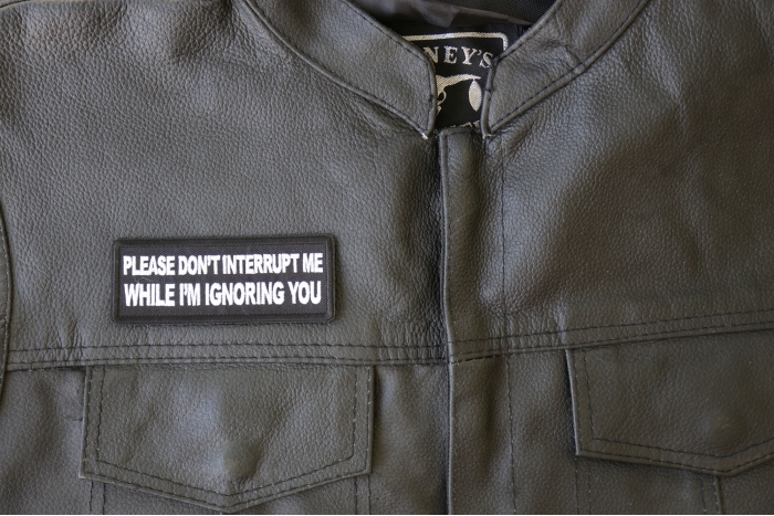 Please Don't Interrupt Me While I'm Ignoring you Patch, Funny Saying Patches, Sew or Iron on Patch shown on leather vest