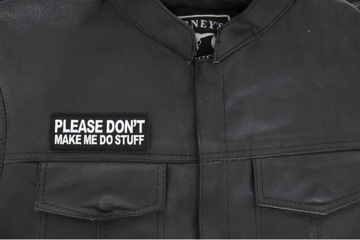 Please Don't Make me Do Stuff Patch - 4x1.5 inch - Embroidered Iron on Patch shown on leather vest