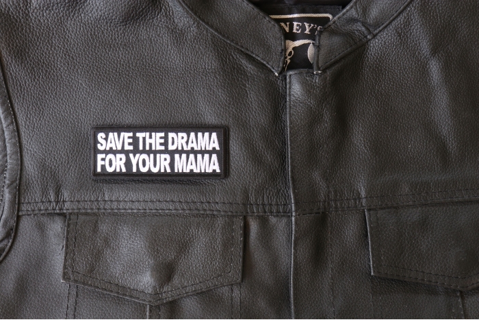 Save the Drama for Your Mama Patch - 4x1.5 inch - Embroidered Iron on Patch shown on leather vest