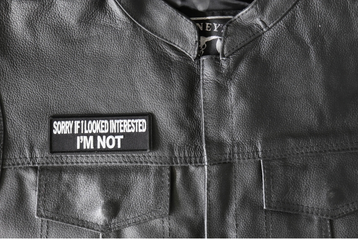 Sorry If I looked interested I'm Not Patch, Funny Saying Patches shown on leather vest