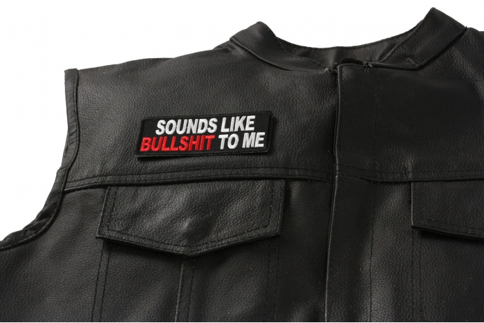 Sounds Like Bullshit To Me Patch, Funny Patches for Adults shown on leather vest