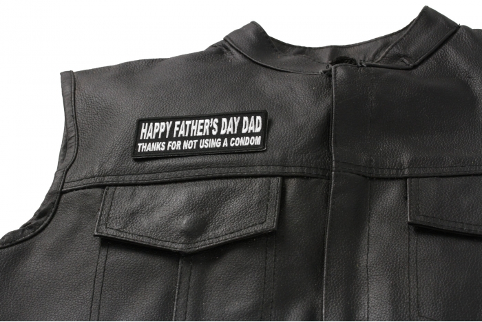 Thanks For Not USing A Condom Dad Happy Father's Day Patch - Iron on Patch - 4x1.5 inch shown on leather vest