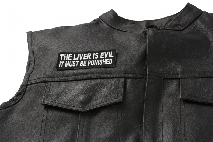 The Liver is Evil It Must Be Punished Patch - 4x1.5 inch. Embroidered Iron on Patch shown on leather vest