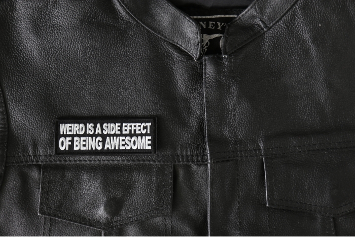 Weird is a side effect of Being Awesome Patch, Funny Saying Patches shown on leather vest