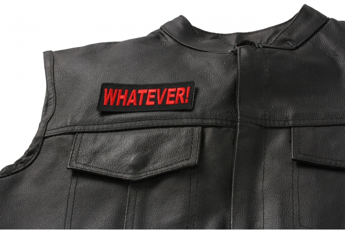 Whatever Patch - 4x1.5 inch. Embroidered Iron on Patch shown on leather vest