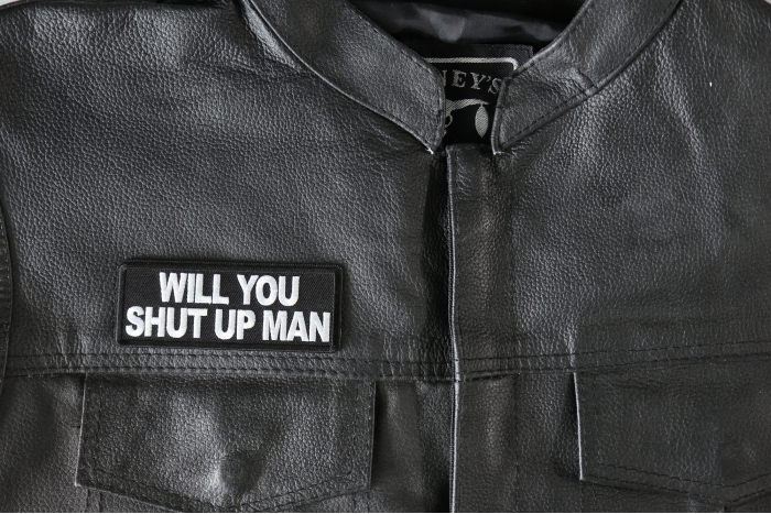 Will You Shut up Man Patch - 4x1.5 inch - Embroidered Iron on Patch shown on leather vest