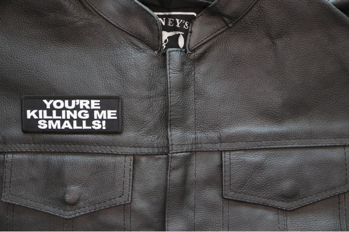 You're Killing me Smalls Patch, Funny Saying Patches, Sew or Iron on Patch shown on leather vest