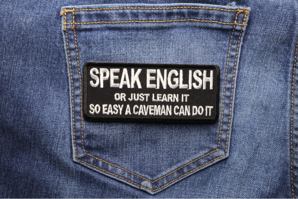 Speak English Or Just Learn It Patch Embroidered Patches