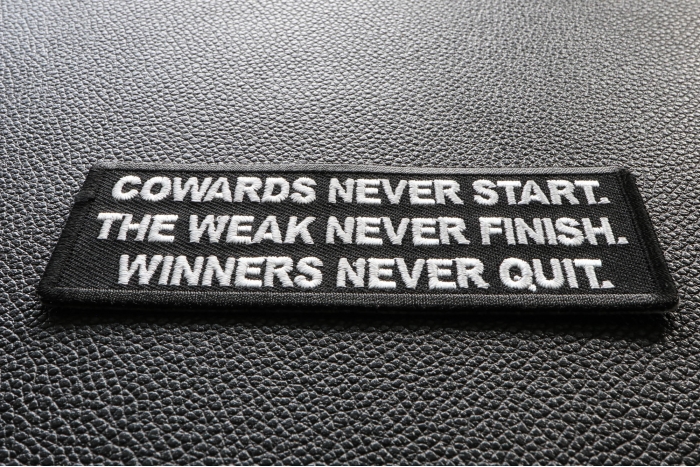 Cowards Never Start. TheWeak Never Finish. Winners Never Quit. Iron on Morale Patch diagonal view