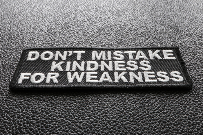 Don't Mistake Kindness For Weakness Patch diagonal view