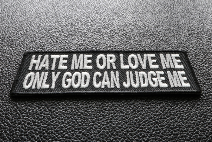 Hate Me or Love Me Only God Can Judge Patch diagonal view