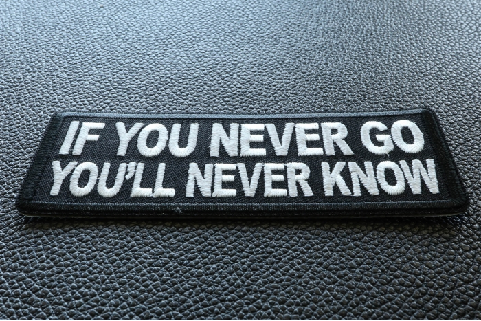 If you never go You'll Never Know Patch diagonal view