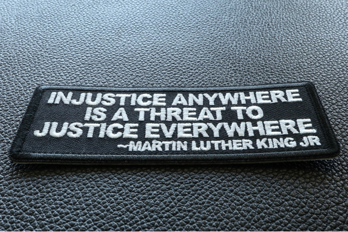 Injustice anywhere is a threat to Justice Everywhere MLK Jr Patch diagonal view