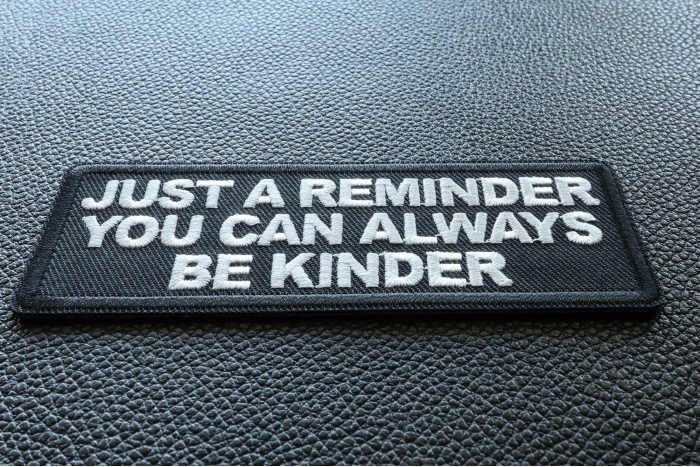 Just a Reminder You can Always be Kinder Patch diagonal view