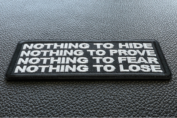 Nothing to Hide Prove Fear Lose Iron on Morale Patch diagonal view