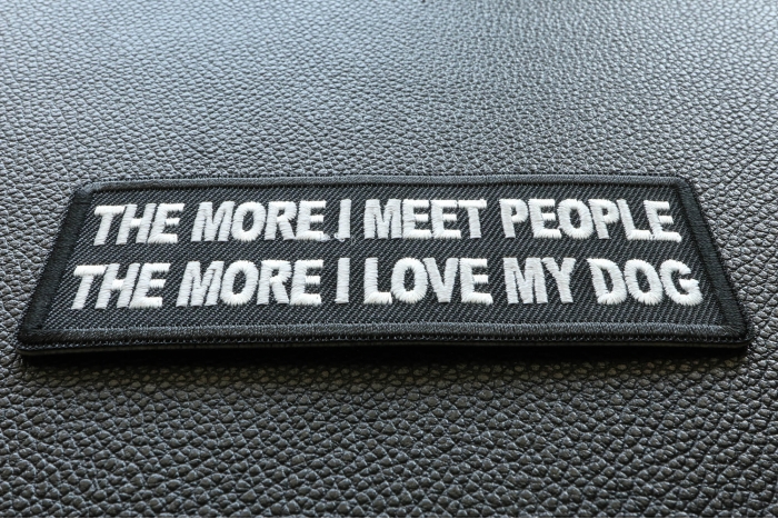 The More I meet People The More I love My Dog diagonal view