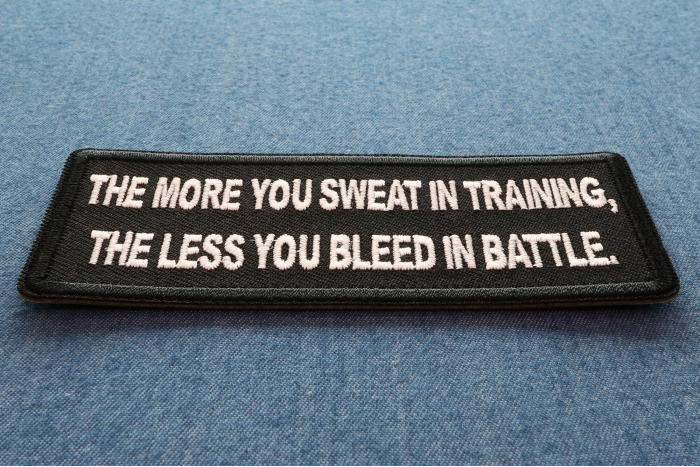 The More You Sweat In Training, The Less You Bleed in  Battle Patch diagonal view