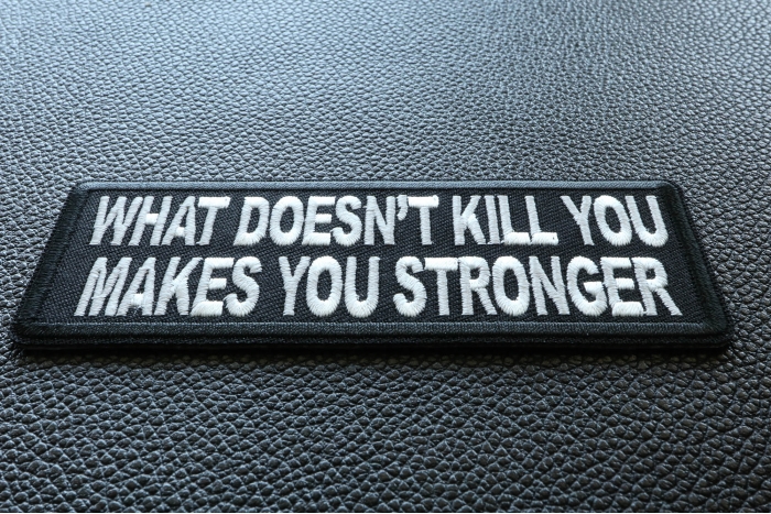 What Doesn't Kill You Makes You Stronger Patch diagonal view