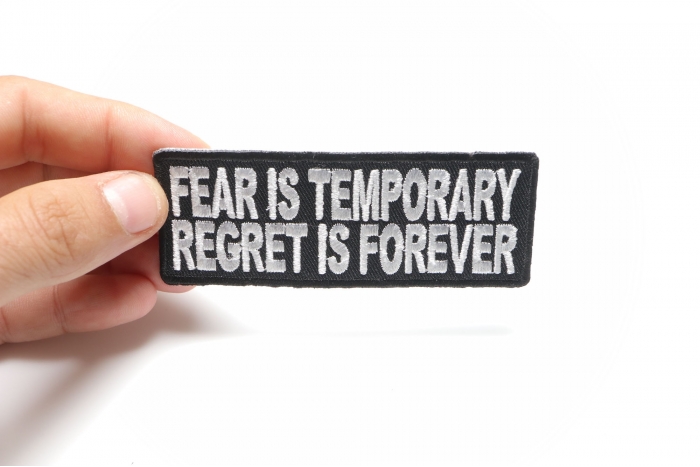 Fear Is Temporary Regret Is Forever Patch, Military Saying Patches shown on hand for size comparison