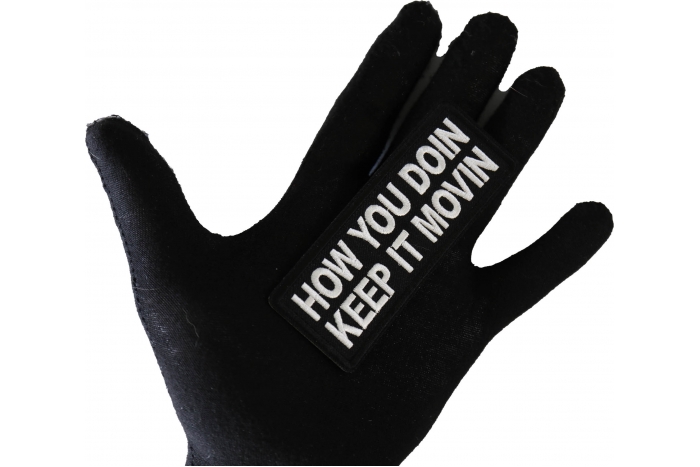 How you doin Keep it movin Patch shown on hand for size comparison