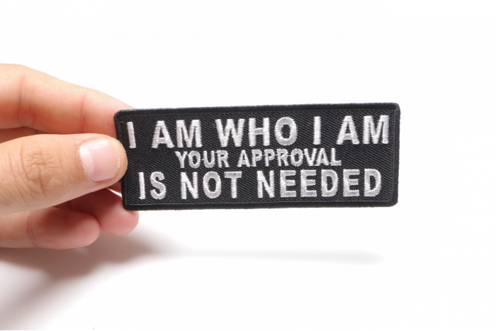 I Am Who I Am Your Approval Is Not Needed Patch, Biker Sayings shown on hand for size comparison
