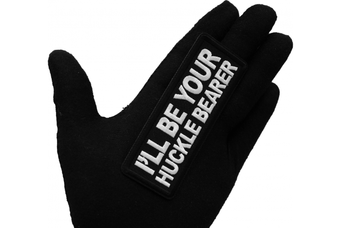 I'll be Your Huckle Bearer Patch, Biker Sayings shown on hand for size comparison