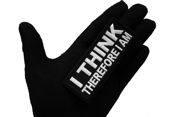 I think therefore I am Patch, Funny Saying Patches, Sew or Iron on Patch shown on hand for size comparison