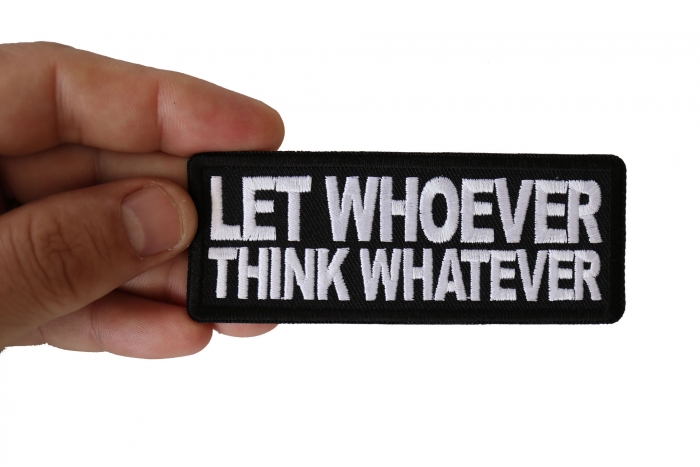 Let Whoever Think Whatever Patch shown on hand for size comparison