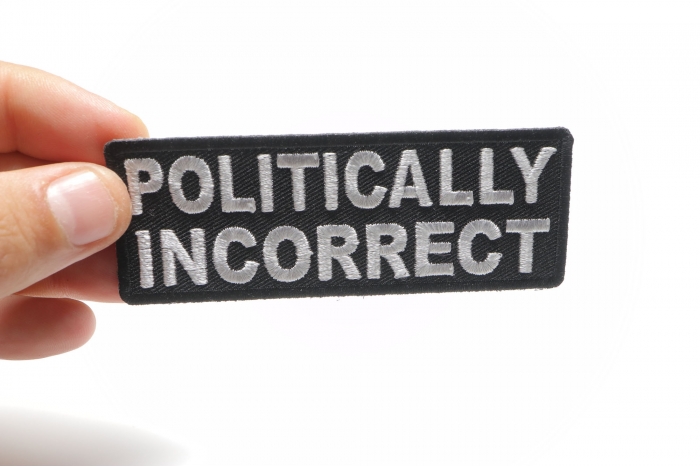 Politically Incorrect Patch, Biker Sayings shown on hand for size comparison