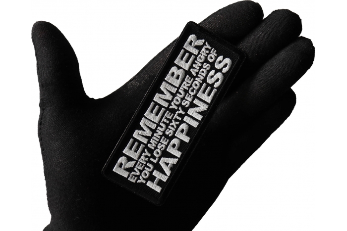 Remember Every Minute You're Angry You Lose Sixty Seconds of Happiness Patch, Funny Saying Patches, Sew or Iron on Patch shown on hand for size comparison