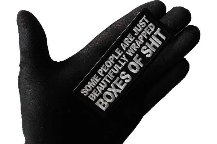 Some People are Just Beautifully Wrapped Boxes of Shit Patch shown on hand for size comparison