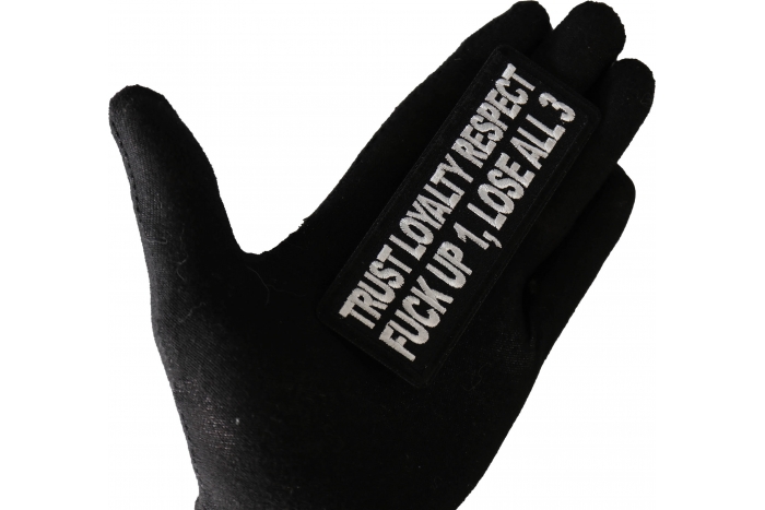 Trust Loyalty and Respect Fuck up 1 Lose all 3 Patch, Biker Sayings shown on hand for size comparison