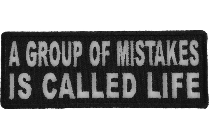 A Group Of Mistakes Is Called Life Funny Iron on Patch