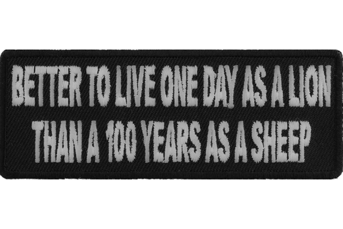 Better To Live On Day As A Lion Than A 100 Years As A Sheep Iron on Morale Patch