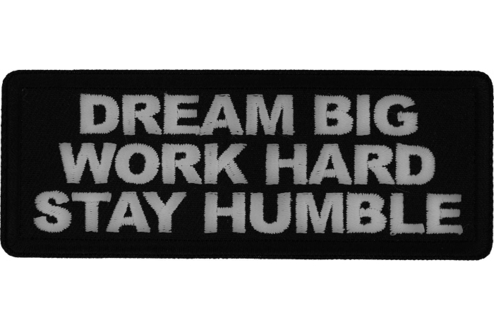 Dream Big Work Hard Stay Humble Patch