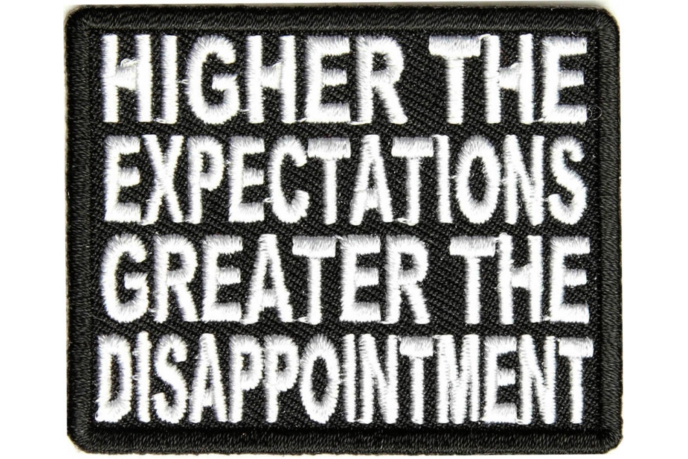 Higher Expectations Greater the Disappointment Patch