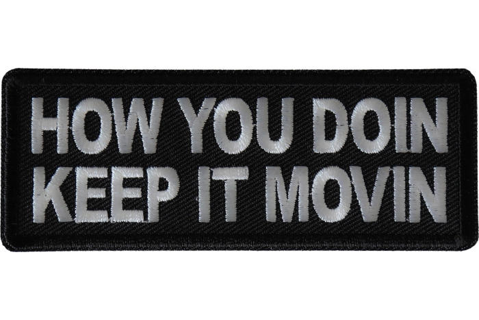 How you doin Keep it movin Patch