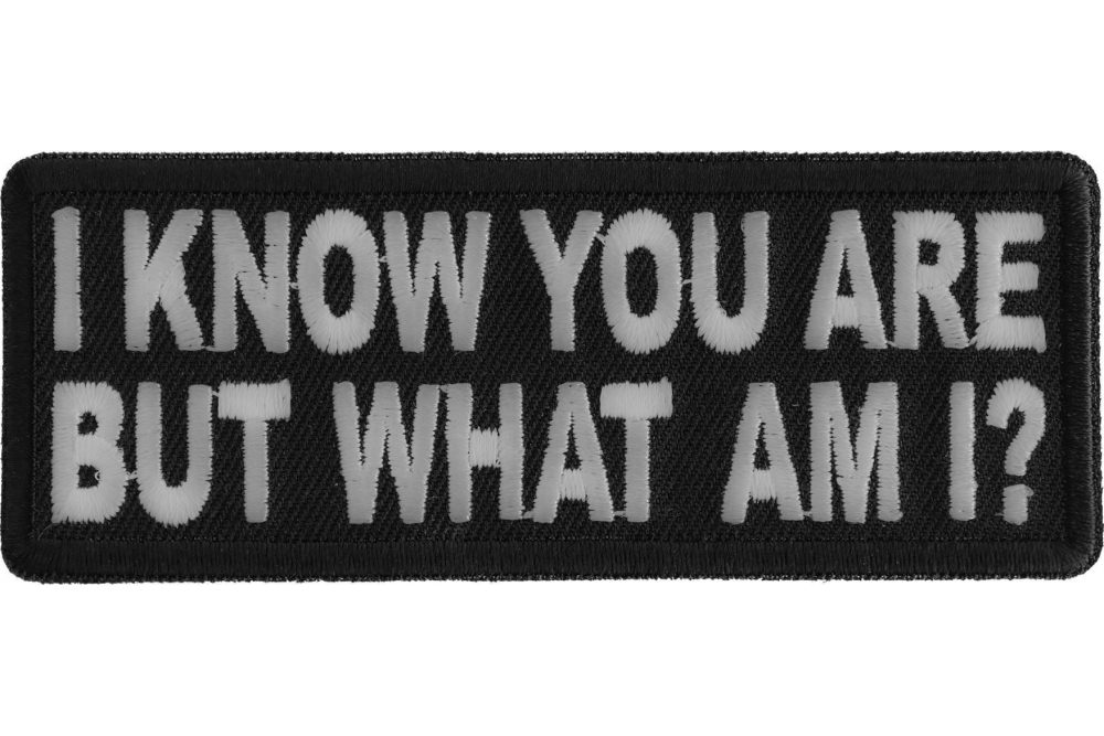 I Know You are But What Am I Iron on Morale Patch