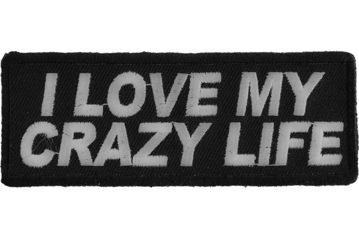 I Love My Crazy Life Iron on Morale Patch