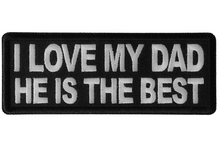 I love my Dad He is the Best Iron on Morale Patch