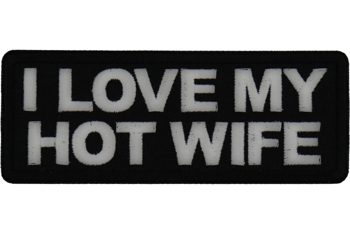 I love my hot wife Patch