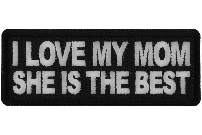 I love My Mom She is The Best Iron on Morale Patch
