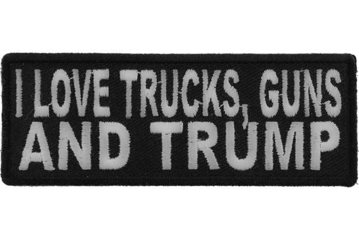 I Love Trucks, Guns and TRUMP Patch